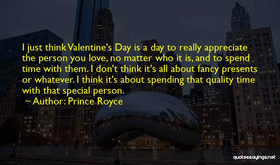 Spending Time With The Person You Love Quotes By Prince Royce