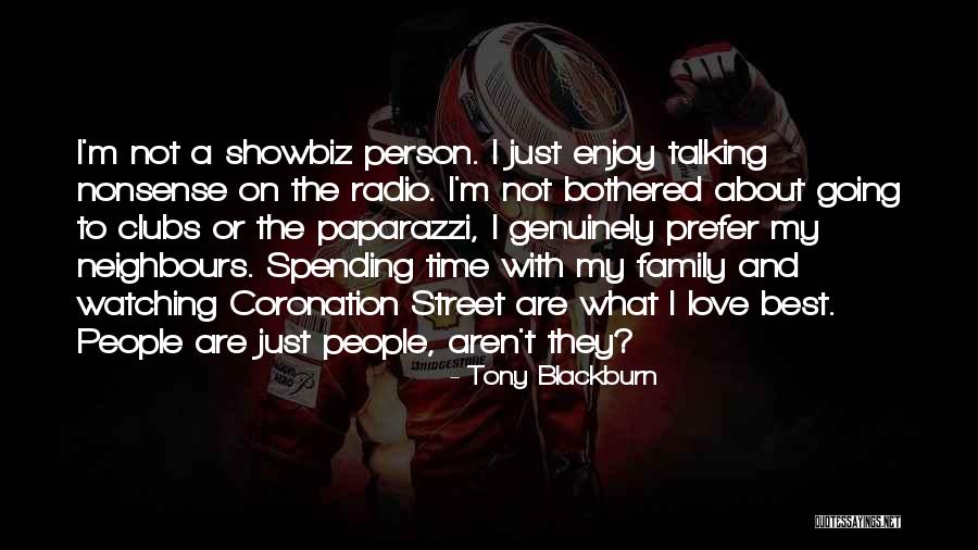 Spending Time With The Person You Love Quotes By Tony Blackburn Spending Time With The Person You Love Quotes By Tony Blackburn