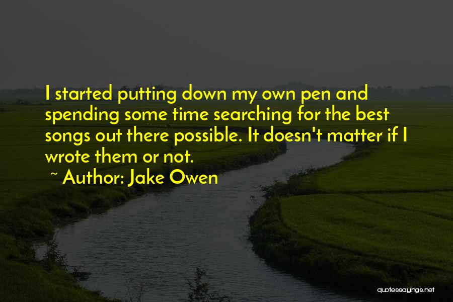 Spending Time With Those Who Matter Quotes By Jake Owen