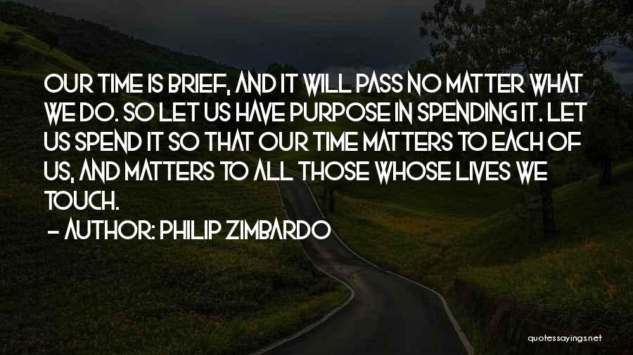 Spending Time With Those Who Matter Quotes By Philip Zimbardo