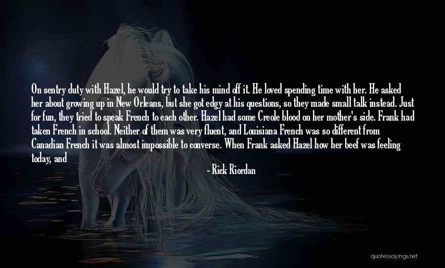 Spending Time With Your Loved Ones Quotes By Rick Riordan