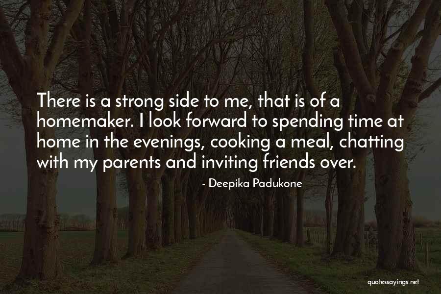 Spending Time With Your Parents Quotes By Deepika Padukone Spending Time With Your Parents Quotes By Deepika Padukone