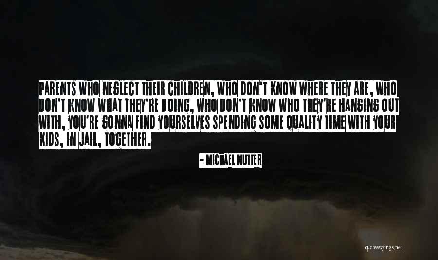 Spending Time With Your Parents Quotes By Michael Nutter Spending Time With Your Parents Quotes By Michael Nutter