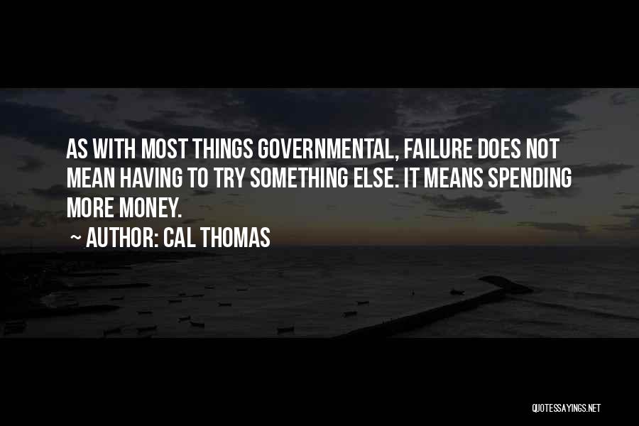 Spending Too Much Money Quotes By Cal Thomas