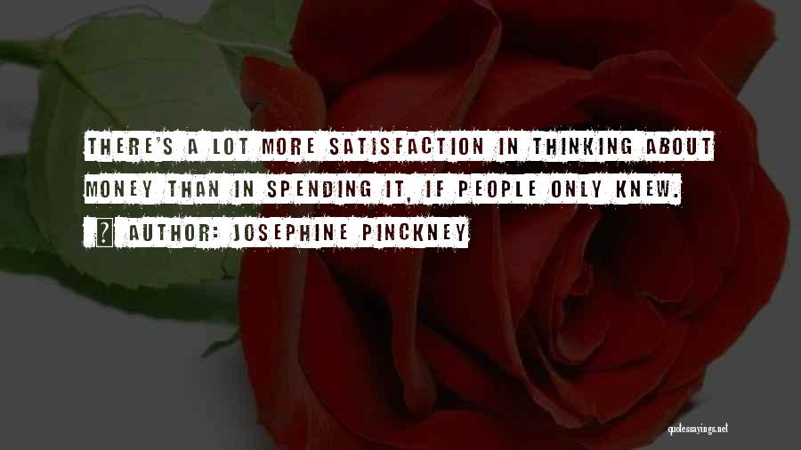 Spending Too Much Money Quotes By Josephine Pinckney