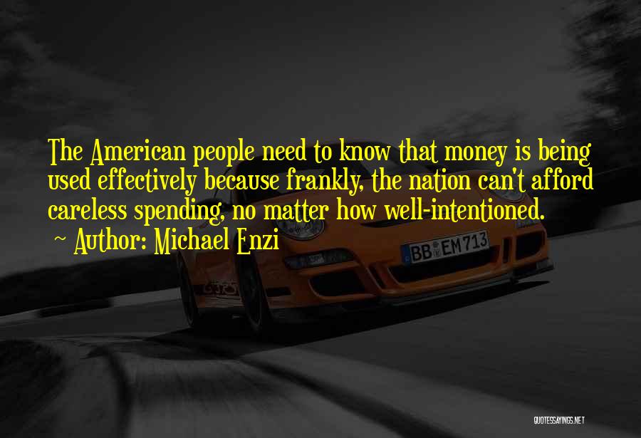 Spending Too Much Money Quotes By Michael Enzi