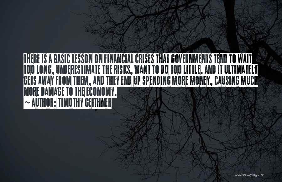 Spending Too Much Money Quotes By Timothy Geithner