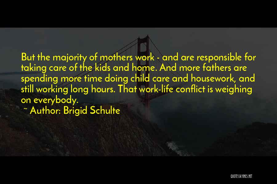 Spending Too Much Time At Work Quotes By Brigid Schulte