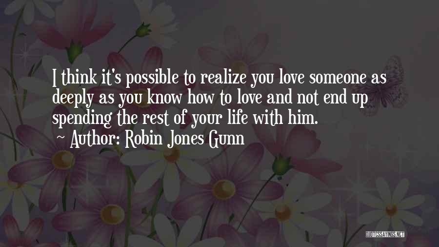 Spending Your Life With Him Quotes By Robin Jones Gunn