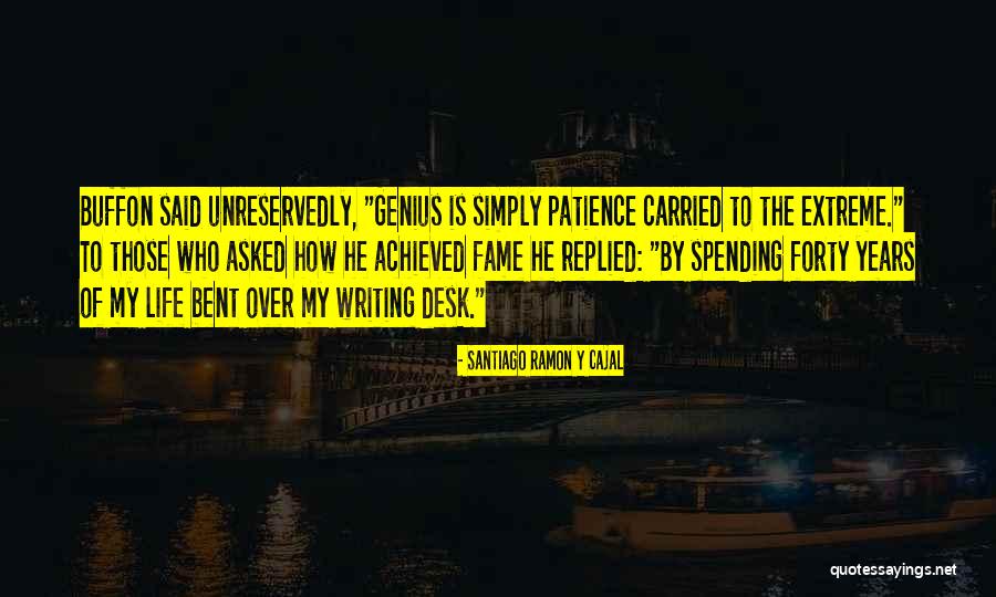 Spending Your Life With Him Quotes By Santiago Ramon Y Cajal Spending Your Life With Him Quotes By Santiago Ramon Y Cajal