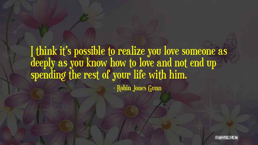 Spending Your Life With Someone Quotes By Robin Jones Gunn Spending Your Life With Someone Quotes By Robin Jones Gunn
