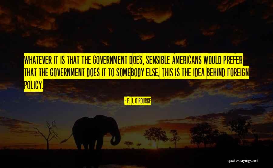 Spenneberg Quotes By P. J. O'Rourke Spenneberg Quotes By P. J. O'Rourke