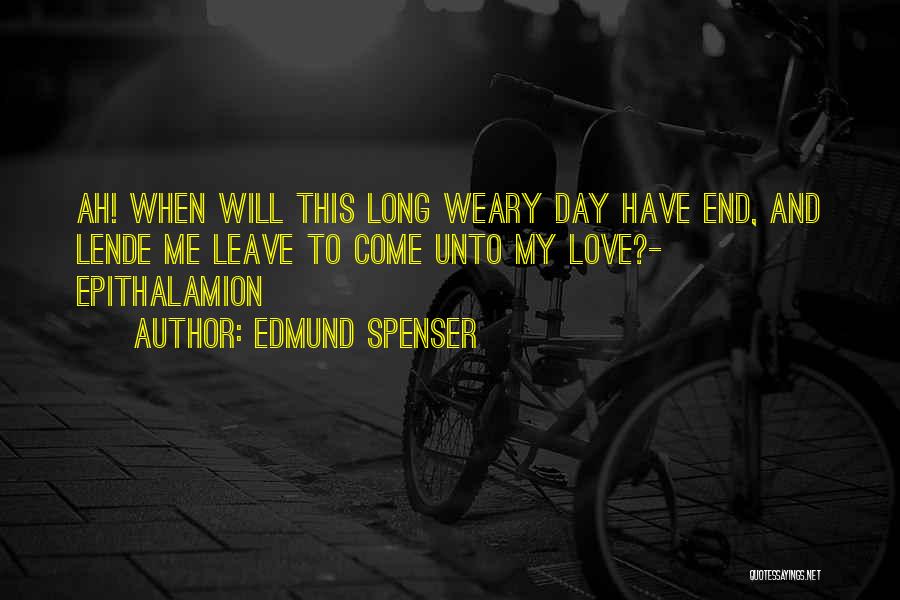 Spenser Epithalamion Quotes By Edmund Spenser