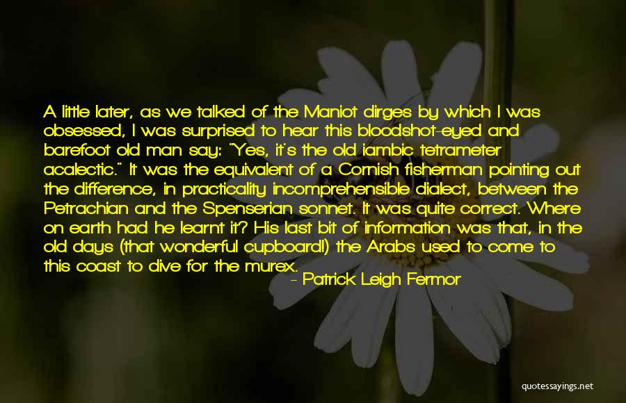 Spenserian Sonnet Quotes By Patrick Leigh Fermor Spenserian Sonnet Quotes By Patrick Leigh Fermor
