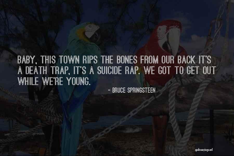Spentic Atery Quotes By Bruce Springsteen Spentic Atery Quotes By Bruce Springsteen