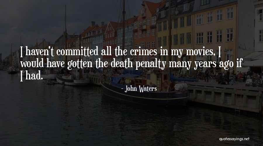 Speranta Arad Quotes By John Waters Speranta Arad Quotes By John Waters
