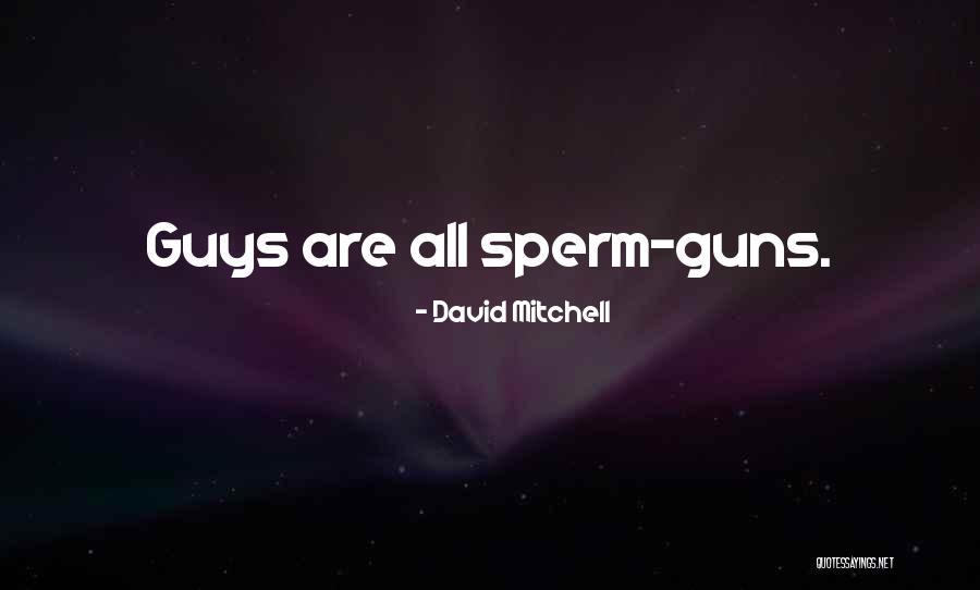 Sperm Quotes By David Mitchell Sperm Quotes By David Mitchell