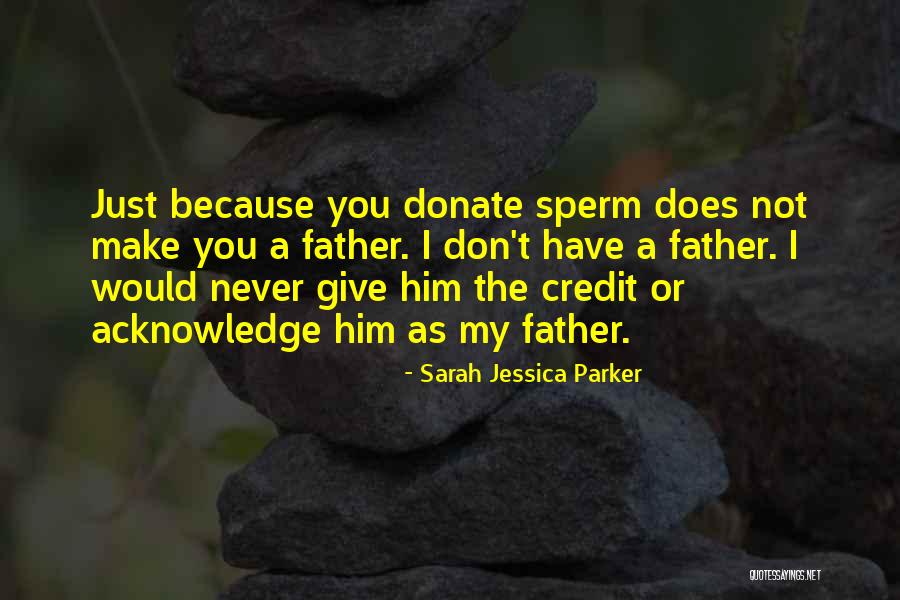 Sperm Quotes By Sarah Jessica Parker Sperm Quotes By Sarah Jessica Parker