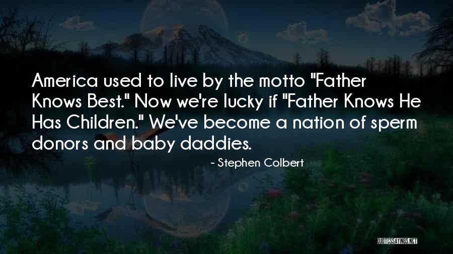 Sperm Quotes By Stephen Colbert Sperm Quotes By Stephen Colbert