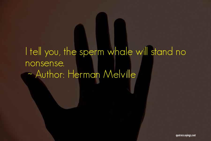 Sperm Whale Quotes By Herman Melville