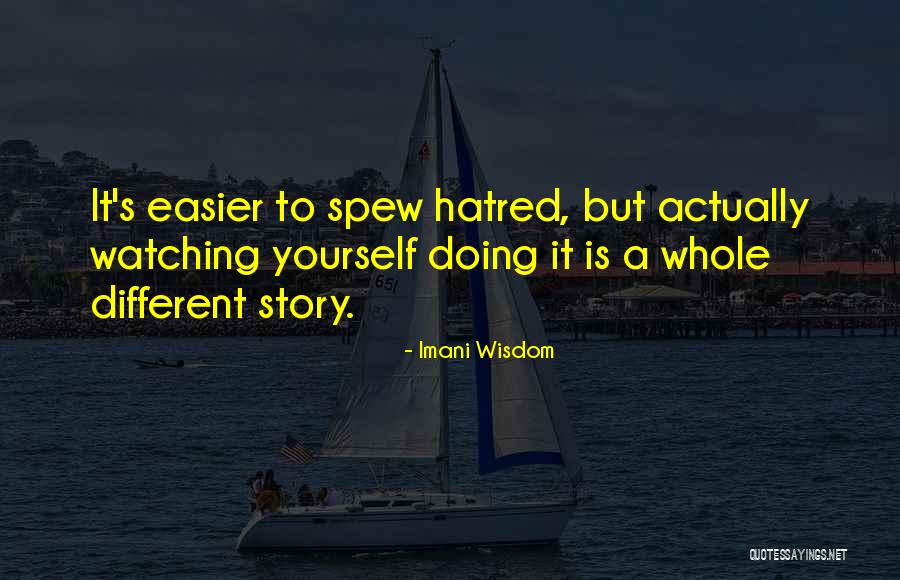 Spew Quotes By Imani Wisdom Spew Quotes By Imani Wisdom