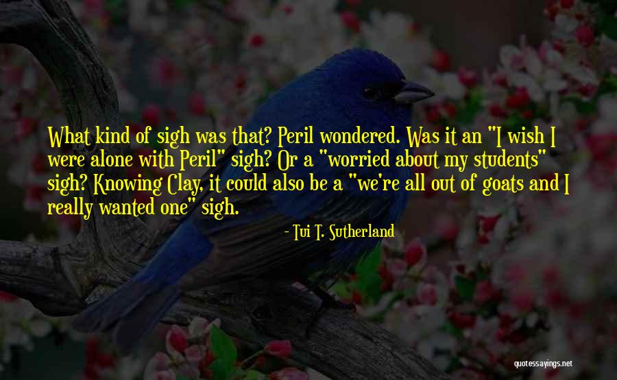 Spezzato Di Quotes By Tui T. Sutherland Spezzato Di Quotes By Tui T. Sutherland