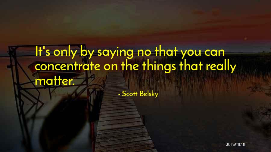 Spezzato Loja Quotes By Scott Belsky Spezzato Loja Quotes By Scott Belsky