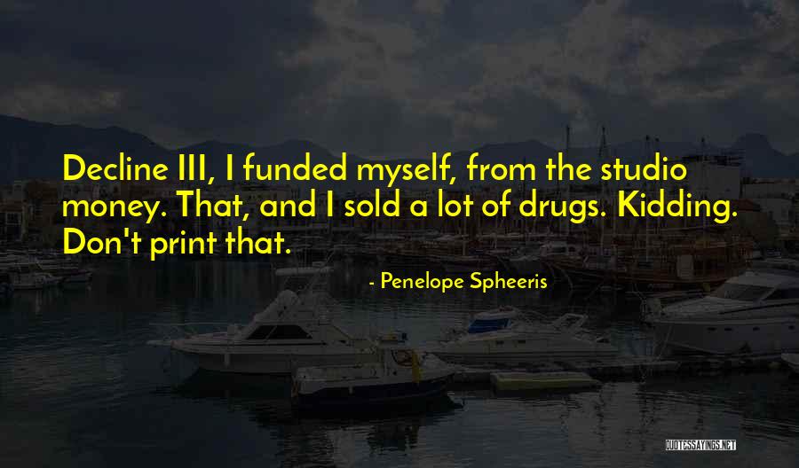 Spheeris Quotes By Penelope Spheeris Spheeris Quotes By Penelope Spheeris
