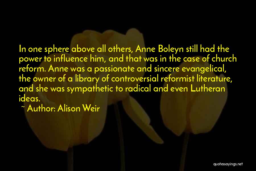 Sphere Of Influence Quotes By Alison Weir