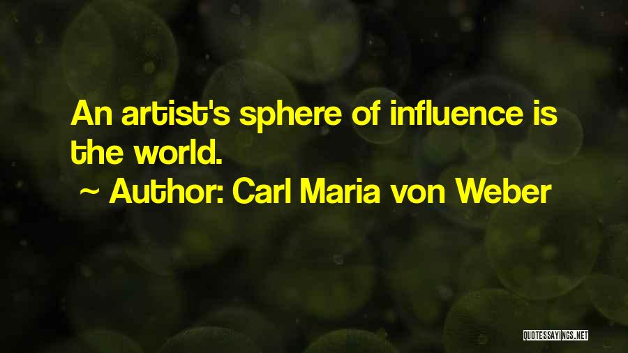 Sphere Of Influence Quotes By Carl Maria Von Weber