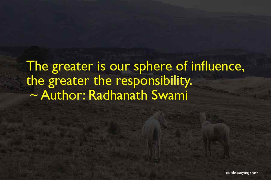 Sphere Of Influence Quotes By Radhanath Swami