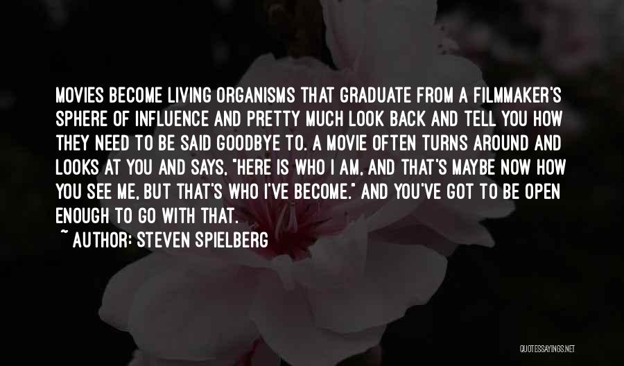 Sphere Of Influence Quotes By Steven Spielberg