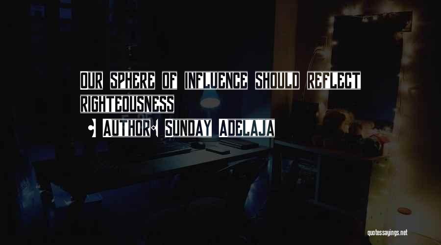 Sphere Of Influence Quotes By Sunday Adelaja