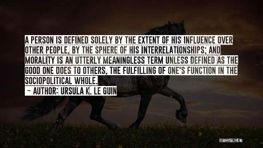 Sphere Of Influence Quotes By Ursula K. Le Guin