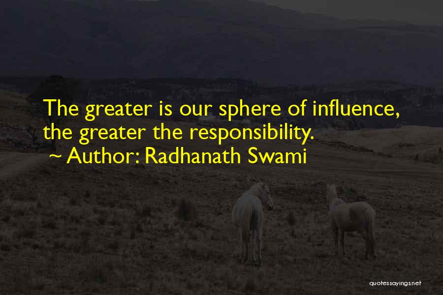 Spheres Of Influence Quotes By Radhanath Swami