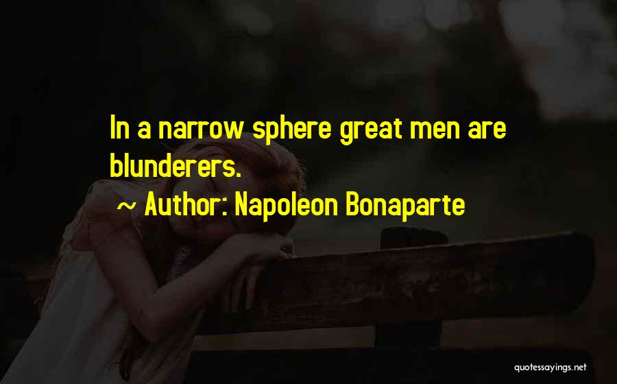 Spheres Quotes By Napoleon Bonaparte