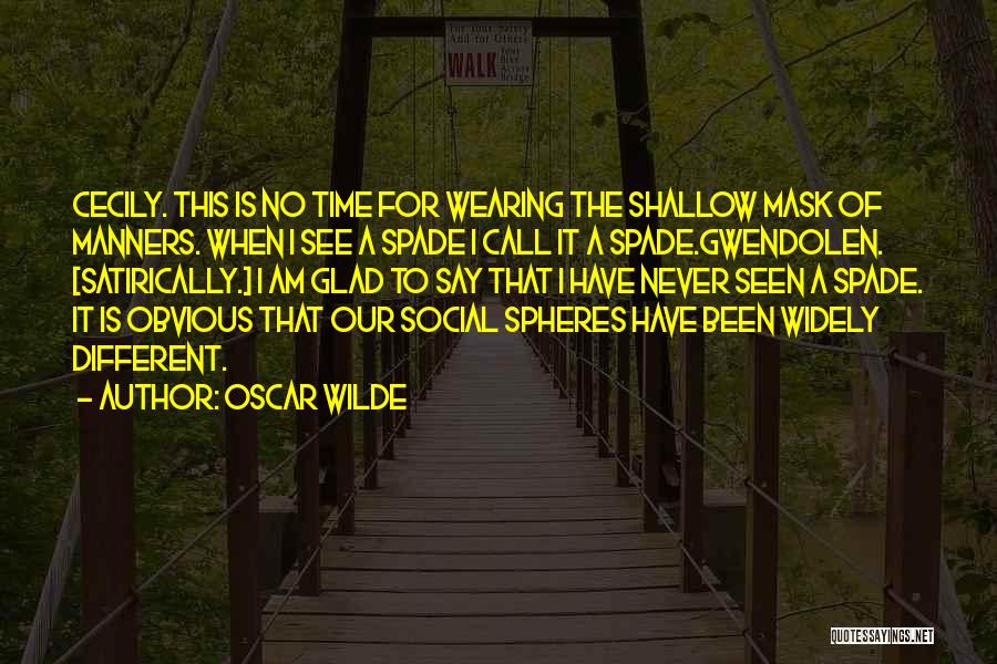 Spheres Quotes By Oscar Wilde