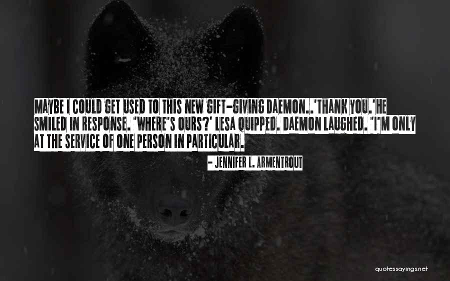 Spherically Shaped Quotes By Jennifer L. Armentrout Spherically Shaped Quotes By Jennifer L. Armentrout