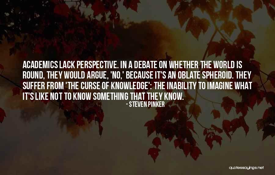 Spheroid Quotes By Steven Pinker Spheroid Quotes By Steven Pinker