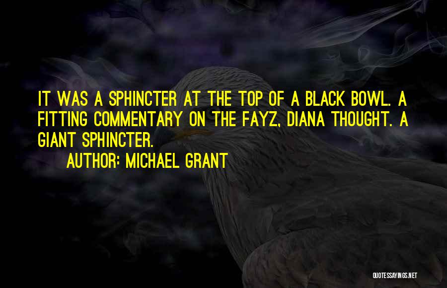 Sphincter Quotes By Michael Grant