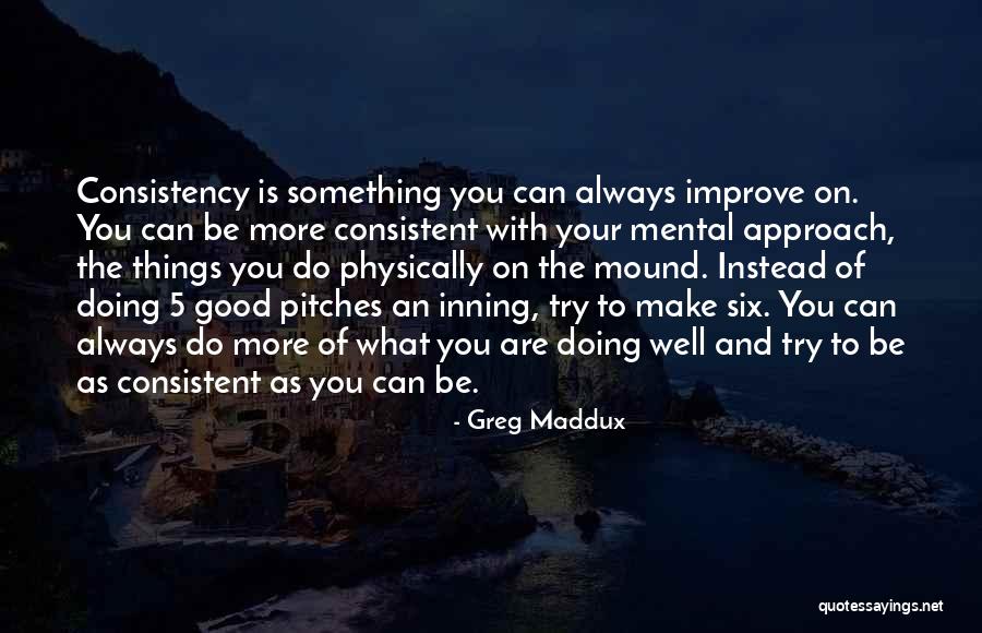 Sphinxs Revelation Quotes By Greg Maddux Sphinxs Revelation Quotes By Greg Maddux