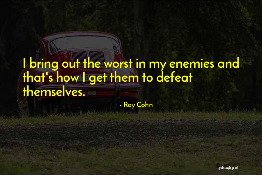 Sphoorti India Quotes By Roy Cohn Sphoorti India Quotes By Roy Cohn