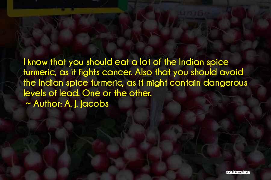 Spice 1 Quotes By A. J. Jacobs