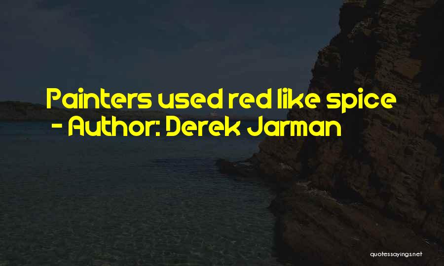 Spice 1 Quotes By Derek Jarman