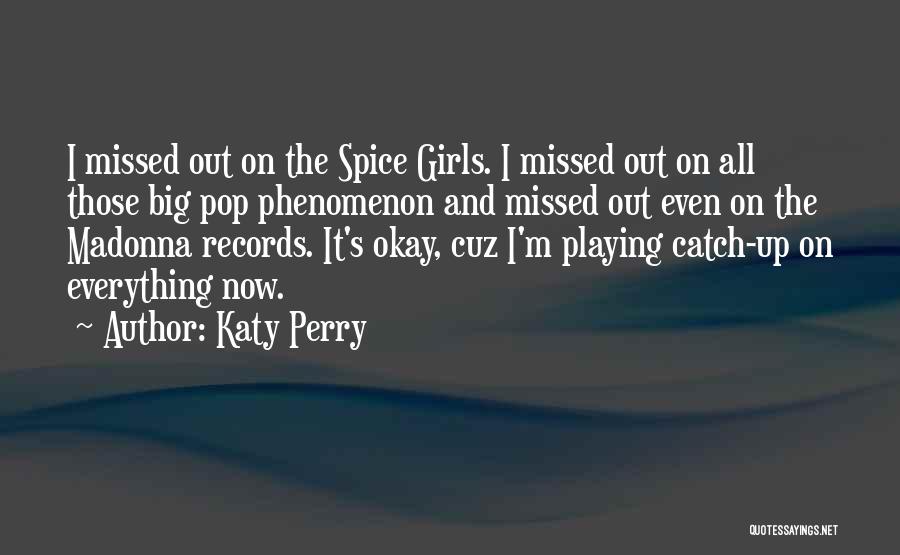 Spice 1 Quotes By Katy Perry