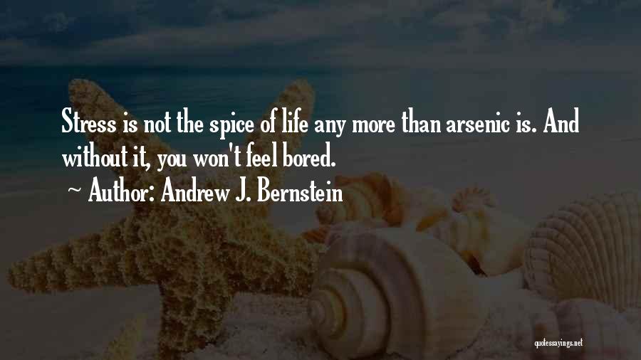 Spice Of Life Quotes By Andrew J. Bernstein