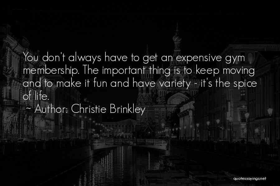 Spice Of Life Quotes By Christie Brinkley