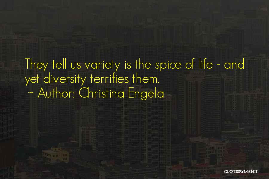 Spice Of Life Quotes By Christina Engela