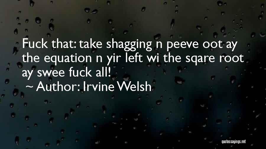 Spice Of Life Quotes By Irvine Welsh