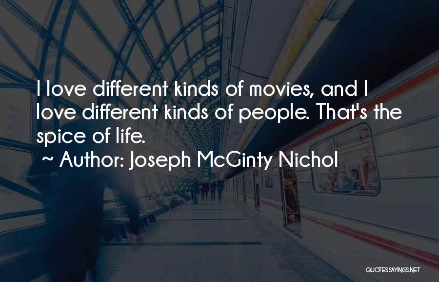 Spice Of Life Quotes By Joseph McGinty Nichol